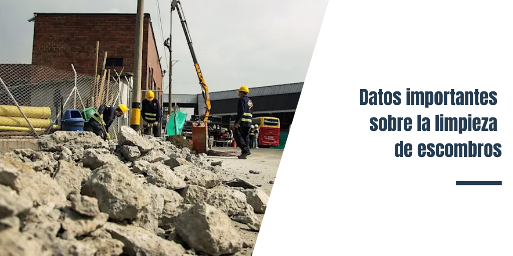 Datos importantes sobre la limpieza de escombros