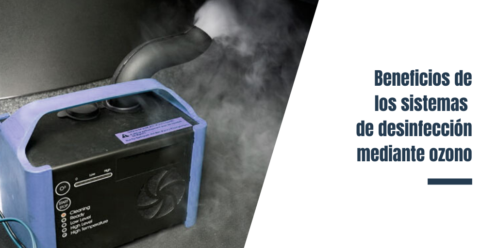 Beneficios de los sistemas de desinfección mediante ozono