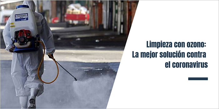 Limpieza con ozono: La mejor solución contra el coronavirus